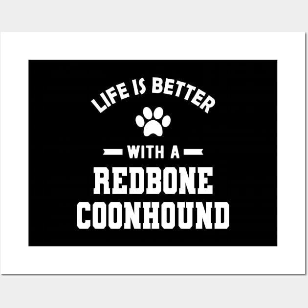 Redbone Coonhound Dog - Life is better with a redbone coonhound Wall Art by KC Happy Shop